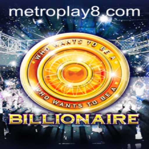 Billionaire: Dive into the Dynamic World of Metro Play