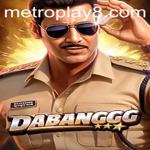DABANGGG: An Exciting New Metro Play Experience