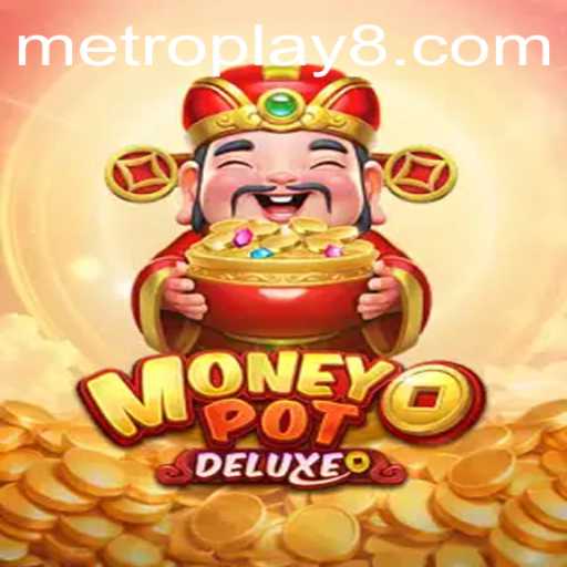 Unveiling MoneyPotDELUXE: A New Era in Metro Play Gaming