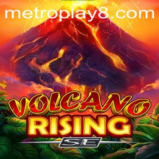 Exploring the Thrilling World of VolcanoRisingSE: A New Level of Metro Play