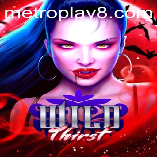 Discovering WildThirst: A Thrilling Journey Through Metro Play